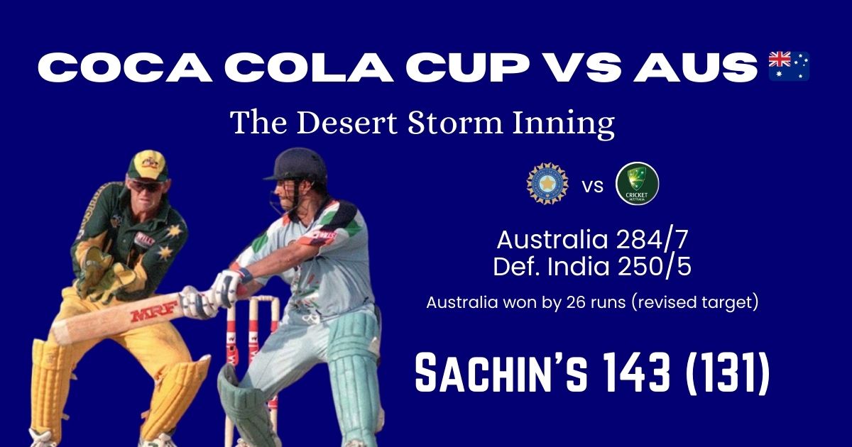 Sachin Tendulkar 143 vs Australia 1998: The Desert Storm Masterclass